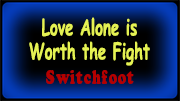 Love Alone is Worth the Fight